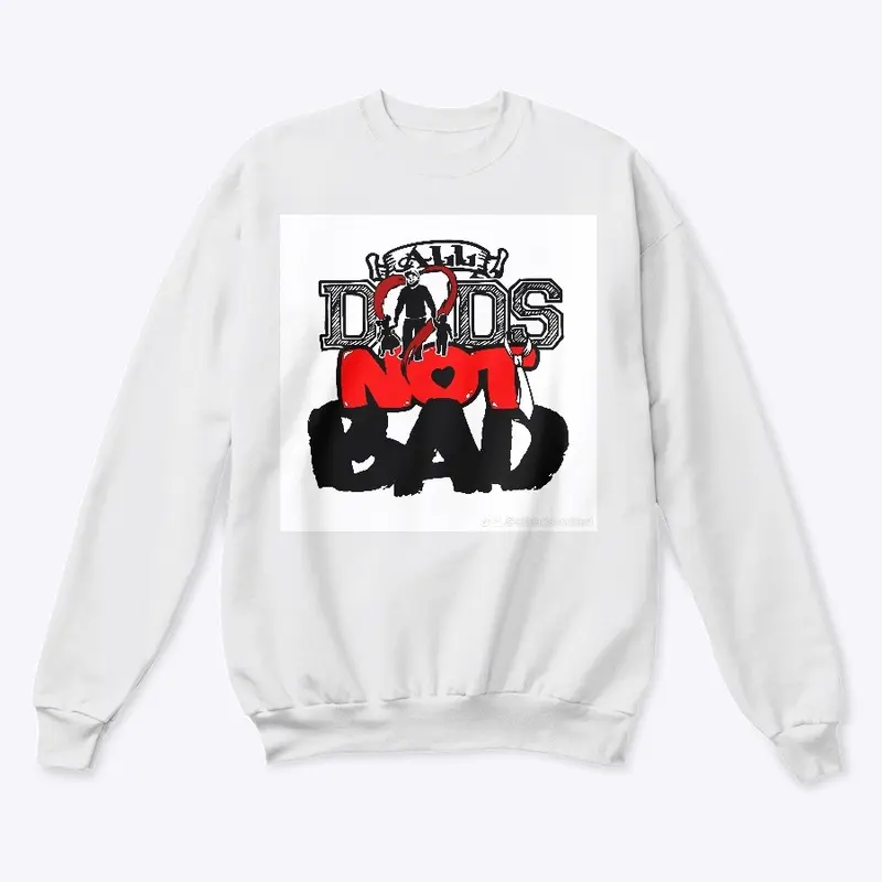 The all dads not bad shirt support a dad