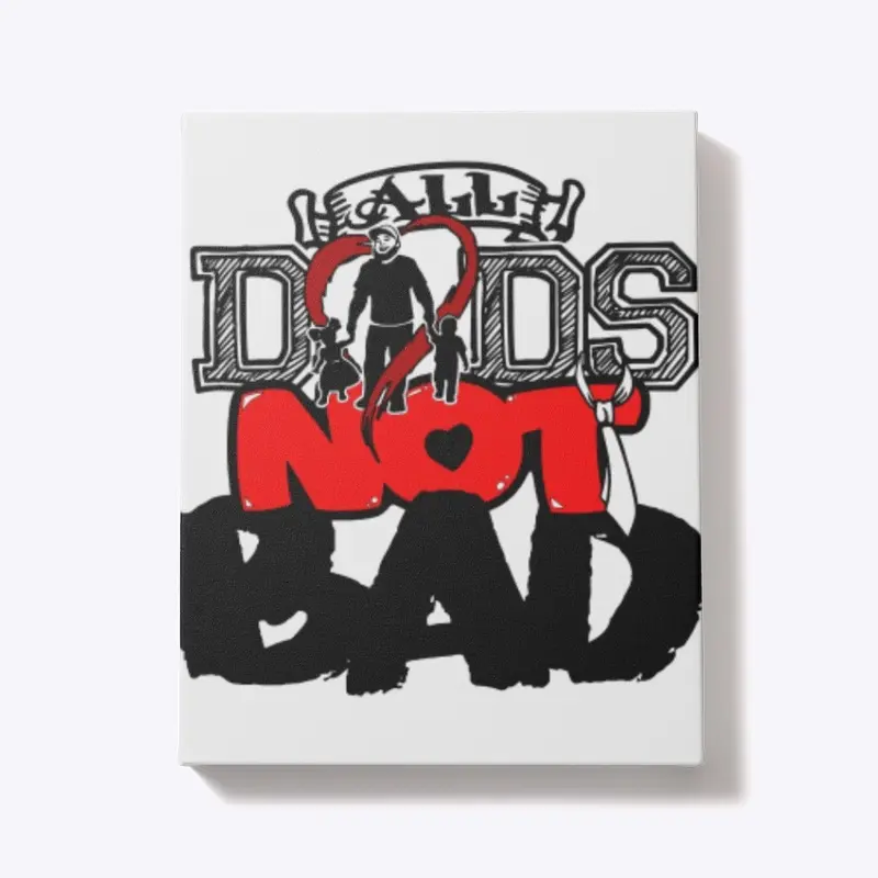 All dads not bad shirt 