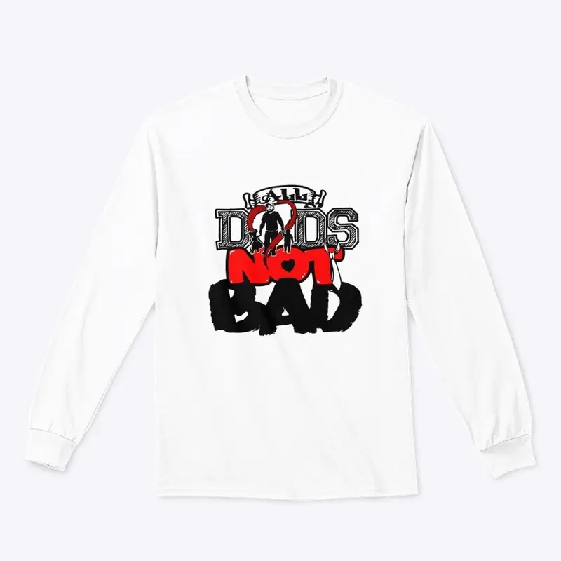 All dads not bad shirt 