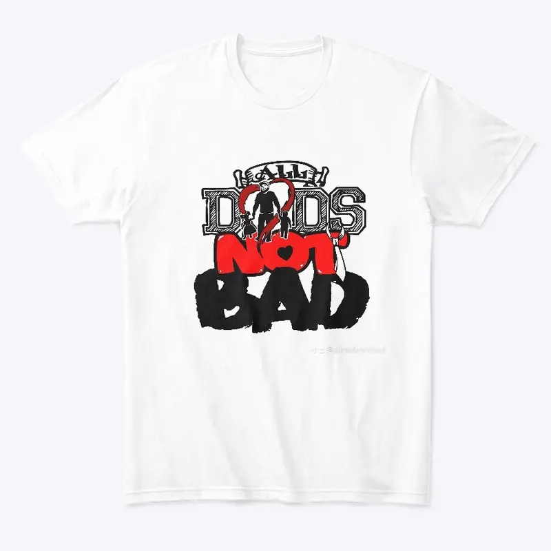 The all dads not bad shirt support a dad