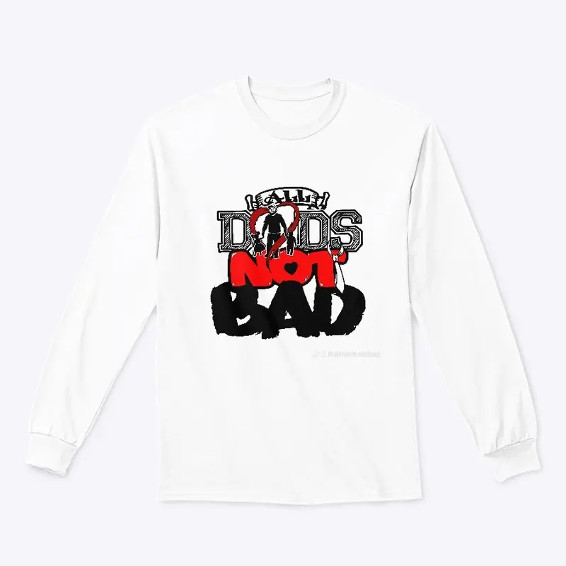 The all dads not bad shirt support a dad